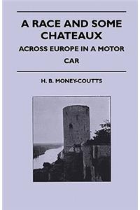 Race And Some Chateaux - Across Europe In A Motor Car