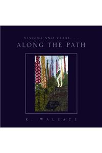 Visions and Verse. . . Along the Path