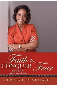 Faith to Conquer Fear