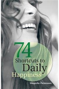 74 Shortcuts to Daily Happiness
