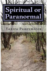 Spiritual or Paranormal