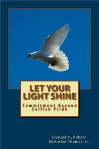Let Your Light Shine: Commitment Beyond Selfish Pride