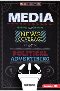 Media: From News Coverage to Political Advertising