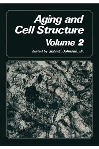 Aging and Cell Structure