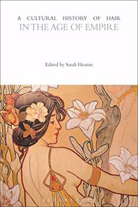 Cultural History of Hair in the Age of Empire