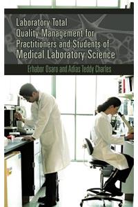 Laboratory Total Quality Management for Practitioners and Students of Medical Laboratory Science