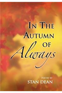 In the Autumn of Always