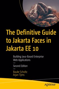 Definitive Guide to Jakarta Faces in Jakarta Ee 10