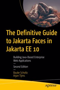 The Definitive Guide to Jakarta Faces in Jakarta Ee 10