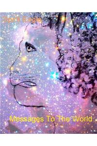 Messages To The World