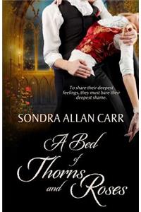 A Bed of Thorns and Roses