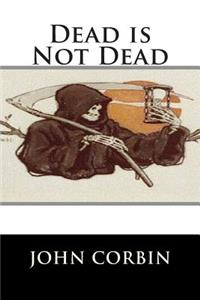 Dead is Not Dead