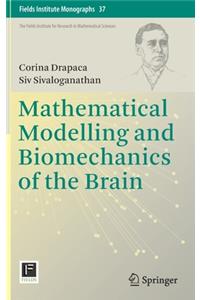 Mathematical Modelling and Biomechanics of the Brain
