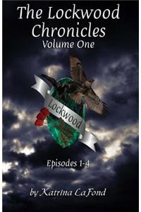 The Lockwood Chronicles Volume I: Episodes 1-4
