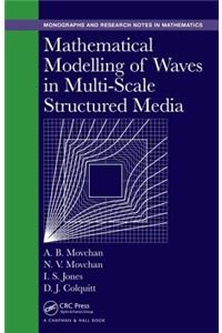 Mathematical Modelling of Waves in Multi-Scale Structured Media