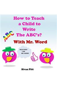 How to Teach a Child to Write The ABC's?