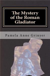 Mystery of the Roman Gladiator