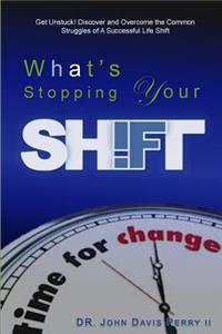 What's Stopping Your Shift