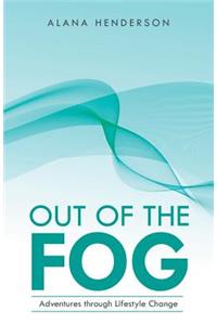 Out of the Fog: Adventures through Lifestyle Change