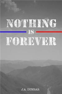 Nothing is Forever