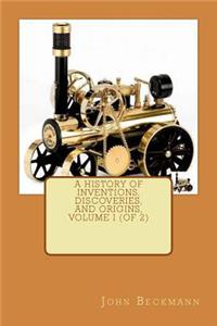 History of Inventions, Discoveries, and Origins, Volume I (of 2)