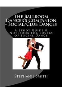 The Ballroom Dancer's Companion - Social/Club Dances