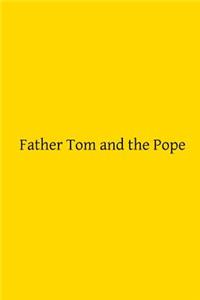 Father Tom and the Pope