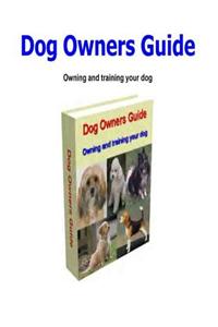 Dog Owners Guide Owning and Training Your Dog