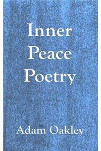 Inner Peace Poetry: Poems on Inner Peace, the Self, Life and Human Nature