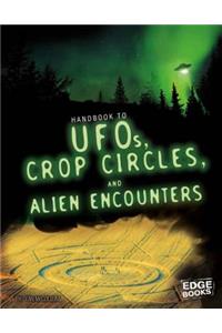 Handbook to Ufos, Crop Circles, and Alien Encounters