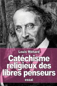 Catéchisme religieux des libres penseurs