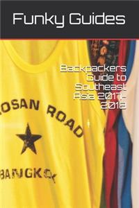 Backpackers Guide to Southeast Asia 2017-2018