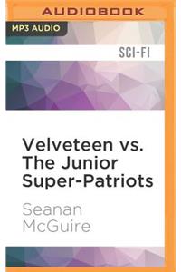 Velveteen vs. the Junior Super-Patriots