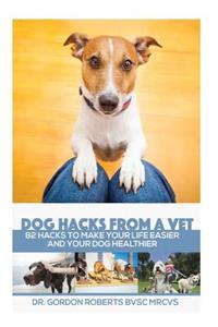 Dog Hacks from a Vet