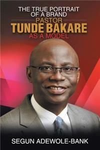 The True Potrait of a Brand - Pastor Tunde Bakare as a Model