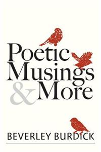 Poetic Musings and More