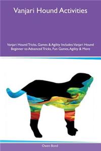Vanjari Hound Activities Vanjari Hound Tricks, Games & Agility Includes