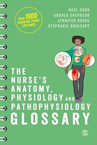 The Nurse′s Anatomy, Physiology and Pathophysiology Glossary