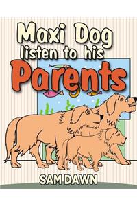 Maxi dog listens to his parents