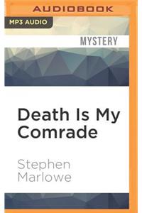 Death Is My Comrade