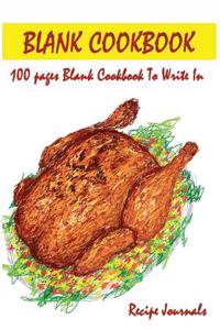 Blank Cookbook: 100 Pages Blank Cookbook to Write in (Blank Cookbooks and Recipe Books)