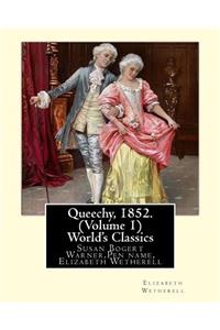 Queechy, 1852. By Susan Warner Pen name, Elizabeth Wetherell (Volume 1)