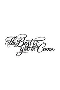 The best is yet to come, Notebook, Diary, Small Journal Serie, 150P, 5