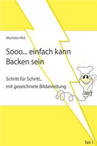 Sooo... einfach kann Backen sein