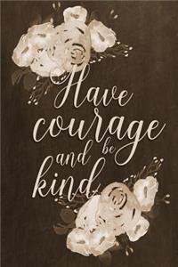 Chalkboard Journal - Have Courage and Be Kind (Brown)