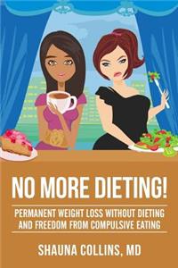 No More Dieting!