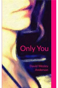 Only You