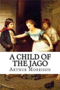 Child of the Jago Arthur Morrison