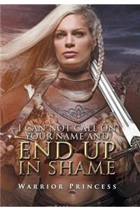 I Can Not Call on Your Name and End Up in Shame