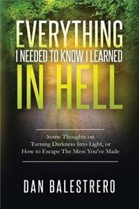 Everything I needed To Know I learned In Hell